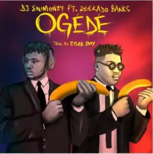 DJ Enimoney - Ogede ft Reekado Banks